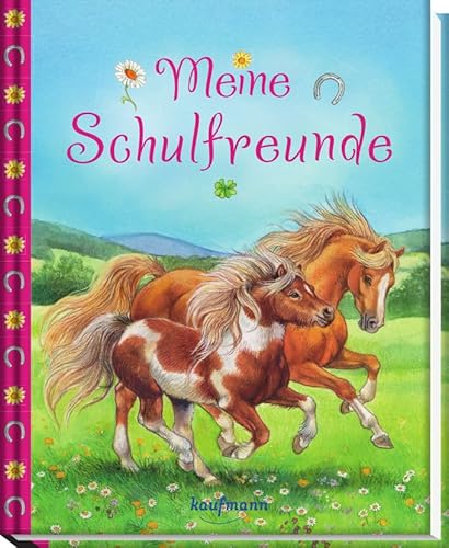 Meine Schulfreunde: Pferde (Freundebuch für die Schule: Meine Schulfreunde für Mädchen und Jungen) von Kaufmann Ernst Vlg GmbH