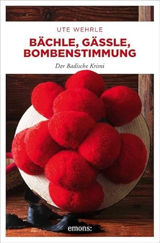 Bächle, Gässle, Bombenstimmung: Der Badische Krimi