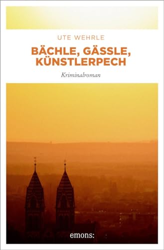 Bächle, Gässle, Künstlerpech: Kriminalroman (Katharina Müller)