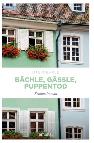 Bächle, Gässle, Puppentod: Kriminalroman von Emons Verlag