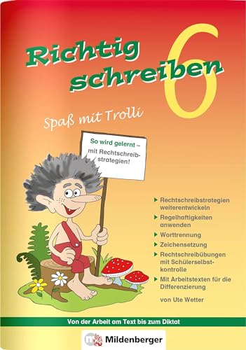 Richtig schreiben – Spaß mit Trolli, 6. Schuljahr, Druckschrift: Rechtschreibübungen mit Selbstkontrolle, inliegend Arbeitstexte für die ... Arbeitstexte für die Differenzierung