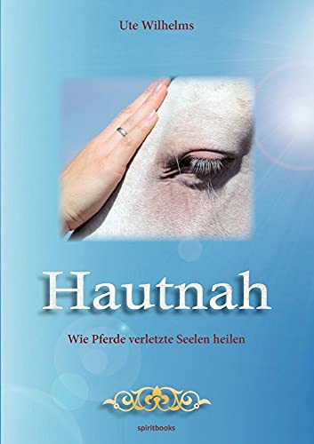 Hautnah: Wie Pferde verletzte Seelen heilen