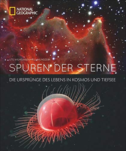 Bildband Kosmos: Spuren der Sterne. Die Ursprünge des Lebens in Kosmos und Tiefsee. Wo das Leben seinen Ursprung hat. Evolution in Kosmos und Tiefsee. Weltraum- und Tiefseeforschung. von National Geographic Deutschland