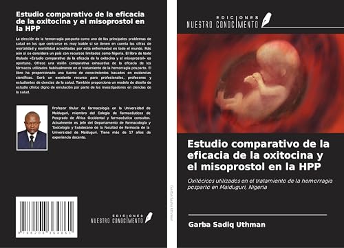Estudio comparativo de la eficacia de la oxitocina y el misoprostol en la HPP: Oxitócicos utilizados en el tratamiento de la hemorragia posparto en Maiduguri, Nigeria von Ediciones Nuestro Conocimiento