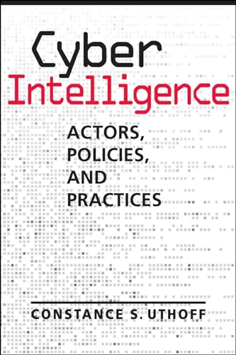 Cyber Intelligence: Actors, Policies, Practices