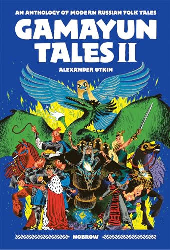 Gamayun Tales (Volume II): An Anthology of Modern Russian Folk Tales: 2 von Nobrow