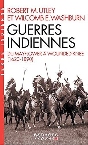 Guerres indiennes (Espaces Libres - Terre Indienne): Du Mayflower à Wounded Knee von ALBIN MICHEL