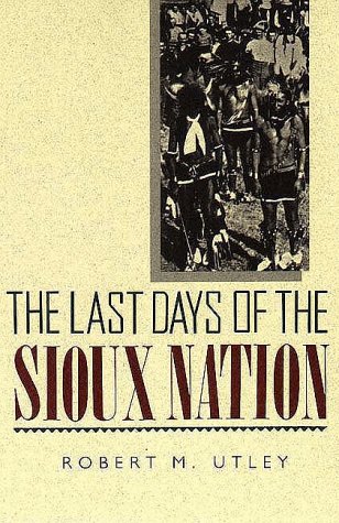 Last Days of the Sioux Nation (Western Americana S.)