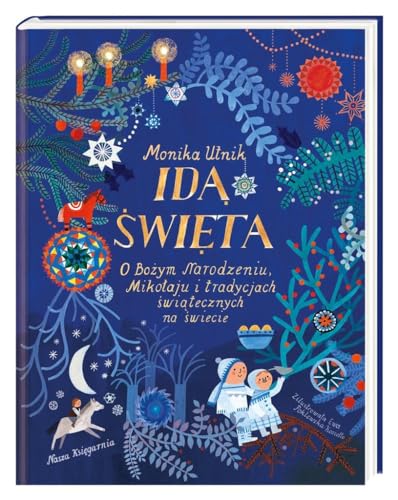 Idą święta!: O Bożym Narodzeniu, Mikołaju i tradycjach świątecznych na świecie
