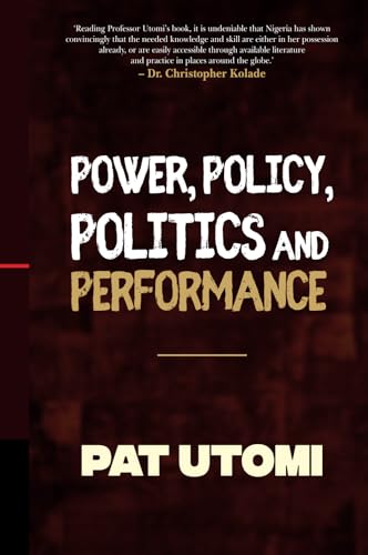 POWER, POLICY, POLITICS AND PERFORMANCE POWER, POLICY, POLITICS AND PERFORMANCE von Bookcraft