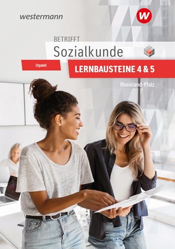 Betrifft Sozialkunde / Wirtschaftslehre - Ausgabe für Rheinland-Pfalz: Lernbausteine 4 und 5 Lehr- und Arbeitsbuch von Westermann Berufliche Bildung GmbH
