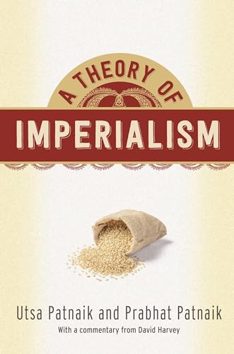 A Theory of Imperialism: Response by David Harvey; Foreword by Akeel Bilgrami von Columbia University Press