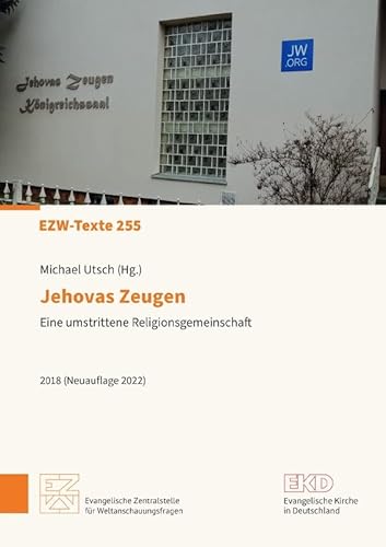 Jehovas Zeugen: Eine umstrittene Religionsgesellschaft