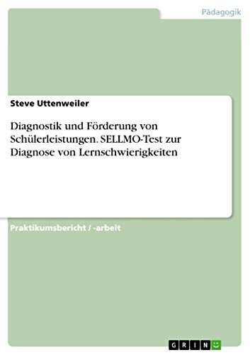 Diagnostik und Förderung von Schülerleistungen. SELLMO-Test zur Diagnose von Lernschwierigkeiten von Grin Publishing