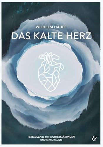 Das kalte Herz – Wilhelm Hauff – Taschenbuch: Textausgabe mit Worterklärungen und Materialien (Literatur im Unterricht: Sekundarstufe I)