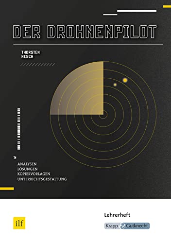 Der Drohnenpilot – Thorsten Nesch – Lehrerheft: Unterrichtsmaterialien, Aufgaben, Interpretation, Lösungen, Heft (Literatur im Unterricht: Sekundarstufe I) von Krapp & Gutknecht Verlag