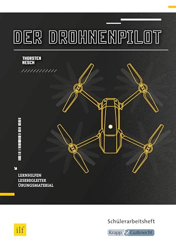 Der Drohnenpilot – Thorsten Nesch – Schülerarbeitsheft: Lernmittel, Aufgaben, Interpretation, Heft (Literatur im Unterricht: Sekundarstufe I) von Krapp&Gutknecht Verlag