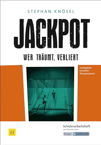 Jackpot – Wer träumt, verliert – Stephan Knösel – Schülerarbeitsheft: Lernmittel, Arbeitsheft, Aufgaben, Interpretation, Heft: Schülerheft, ... (Literatur im Unterricht: Sekundarstufe I)