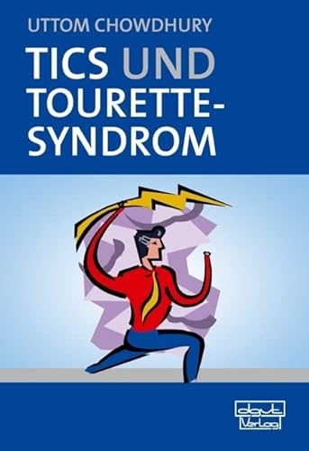 Tics und Tourette-Syndrom: Ein Handbuch für Fachleute und Eltern Tics und Tourette-Syndrom: Ein Handbuch für Fachleute und Eltern