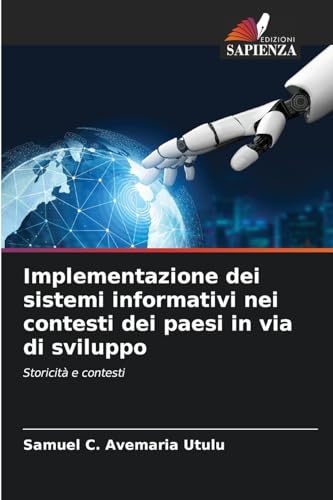 Implementazione dei sistemi informativi nei contesti dei paesi in via di sviluppo: Storicità e contesti