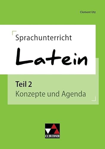 Einzelbände Latein / Sprachunterricht Latein 2: Konzepte und Agenda von Buchner, C.C.