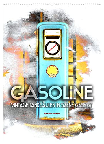 Gasoline - Vintage Tanksäulen in Szene gesetzt (Wandkalender 2025 DIN A2 hoch), CALVENDO Monatskalender von CALVENDO