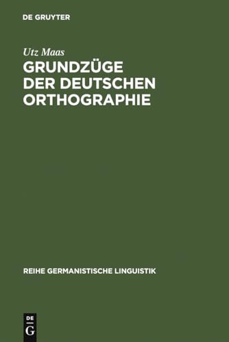Grundzüge der deutschen Orthographie (Reihe Germanistische Linguistik, 120, Band 120)