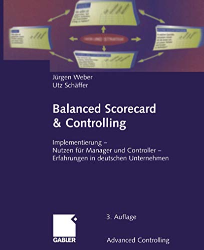 Balanced Scorecard & Controlling: Implementierung - Nutzen für Manager und Controller - Erfahrungen in deutschen Unternehmen (Advanced Controlling) von Gabler Verlag