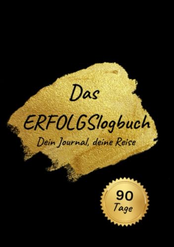Das Erfolgslogbuch: Dein Journal, deine Reise Das Erfolgslogbuch: Dein Journal, deine Reise von epubli