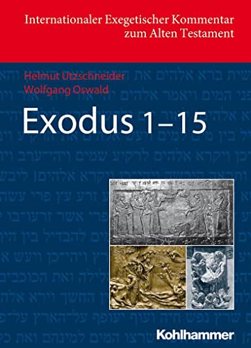 Exodus 1-15: Deutschsprachige Erstausgabe (Internationaler Exegetischer Kommentar zum Alten Testament (IEKAT))