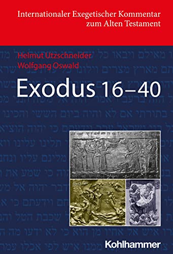 Exodus 16-40 (Internationaler Exegetischer Kommentar zum Alten Testament (IEKAT))
