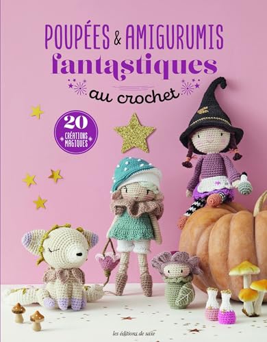 Poupées & amigurumis fantastiques au crochet Poupées & amigurumis fantastiques au crochet von DE SAXE
