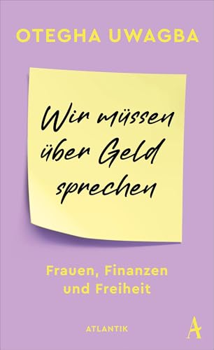 Wir müssen über Geld sprechen: Frauen, Finanzen und Freiheit von Atlantik Verlag