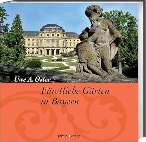 Fürstliche Gärten in Bayern Fürstliche Gärten in Bayern