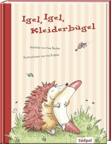 Igel, Igel, Kleiderbügel: Gedichte