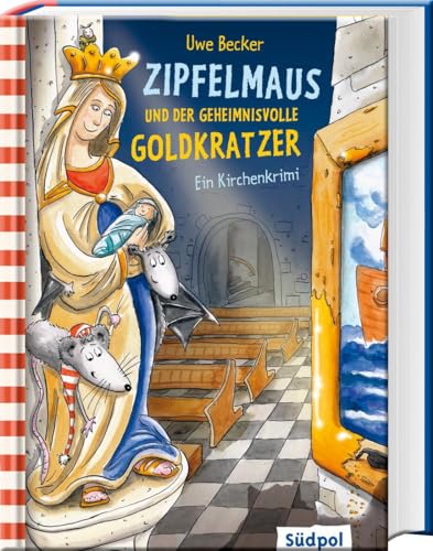 Zipfelmaus und der geheimnisvolle Goldkratzer – Ein Kirchenkrimi (Zipfelmaus' Abenteuer)