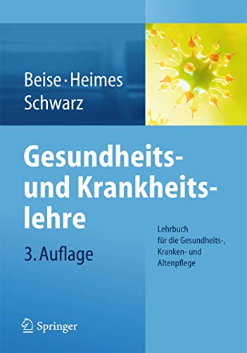 Gesundheits- und Krankheitslehre: Lehrbuch für die Gesundheits-, Kranken- und Altenpflege