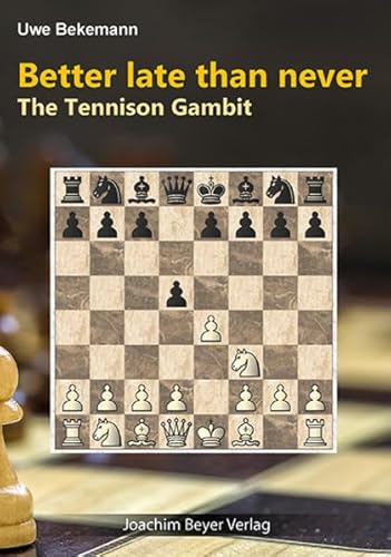 Better late than never - The Tennison Gambit von Beyer, Joachim Verlag