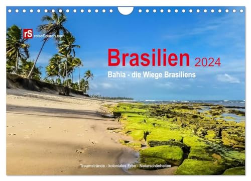 Brasilien 2024 Bahia - die Wiege Brasiliens (Wandkalender 2024 DIN A4 quer), CALVENDO Monatskalender: Bahia, die Wiege Brasilien, verbindet in ... Kultur, Geschichte und schöne Landschaften. von CALVENDO