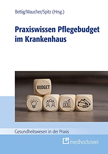 Praxiswissen Pflegebudget im Krankenhaus (Gesundheitswesen in der Praxis)