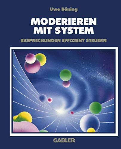 Moderieren mit System: Besprechungen Effizient Steuern von Gabler Verlag