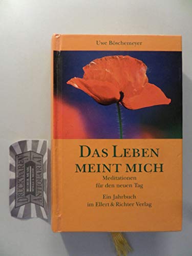 Das Leben meint mich. Meditationen für den neuen Tag. Ein Jahrbuch von Ellert & Richter Verlag G