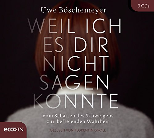 Weil ich es dir nicht sagen konnte: Vom Schatten des Schweigens zur befreienden Wahrheit: 3 CDs | 189 Min. Gesamtlaufzeit | ungekürzte Lesung