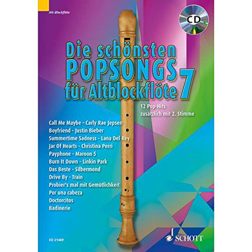Die schönsten Popsongs für Alt-Blockflöte: 12 Pop-Hits. Band 7. 1-2 Alt-Blockflöten. (Die schönsten Popsongs für Alt-Blockflöte, Band 7) von Schott Music Distribution