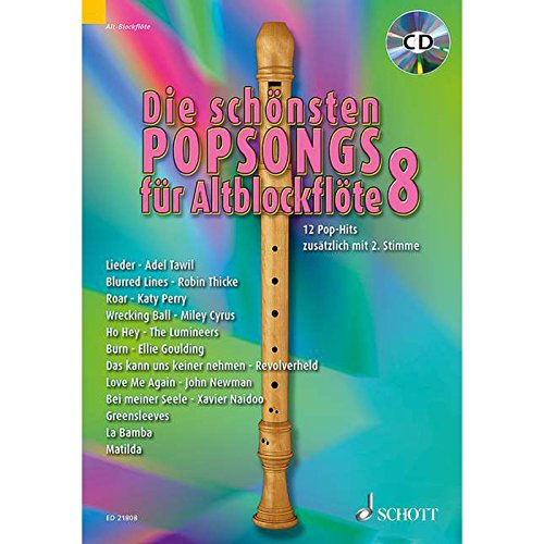 Die schönsten Popsongs für Alt-Blockflöte: 12 Pop-Hits. Band 8. 1-2 Alt-Blockflöten. (Die schönsten Popsongs für Alt-Blockflöte, Band 8)