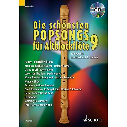 Die schönsten Popsongs für Alt-Blockflöte: 12 Pop-Hits. Band 9. 1-2 Alt-Blockflöten. (Die schönsten Popsongs für Alt-Blockflöte, Band 9) von Schott Music