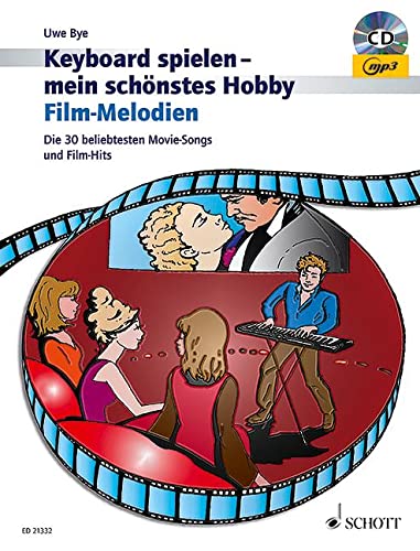 Film-Melodien: Die 30 beliebtesten Movie-Songs und Film-Hits. Keyboard. (Keyboard spielen - mein schönstes Hobby) von Schott Music