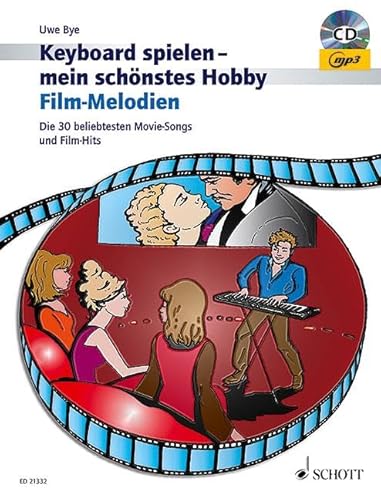 Film-Melodien: Die 30 beliebtesten Movie-Songs und Film-Hits. Keyboard. (Keyboard spielen - mein schönstes Hobby) von Schott Music