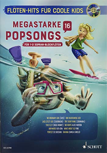 Megastarke Popsongs: Band 16. 1-2 Sopran-Blockflöten. (Flöten-Hits für coole Kids, Band 16) von Schott Music