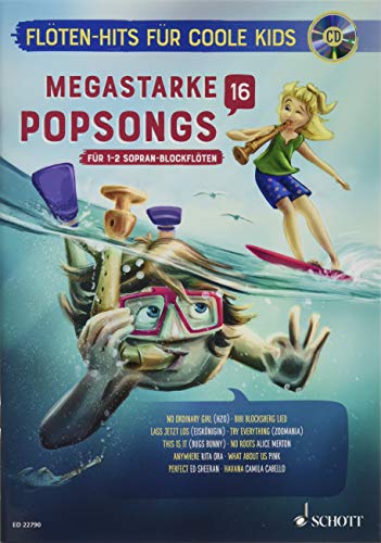 Megastarke Popsongs: Band 16. 1-2 Sopran-Blockflöten. (Flöten-Hits für coole Kids, Band 16) von Schott Music